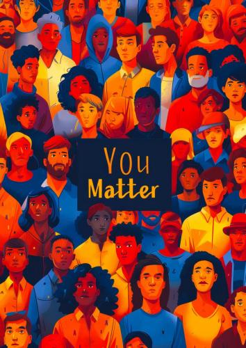 Diverse Group of People in Vibrant Colors Holding You Matter Sig